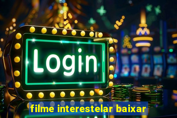 filme interestelar baixar